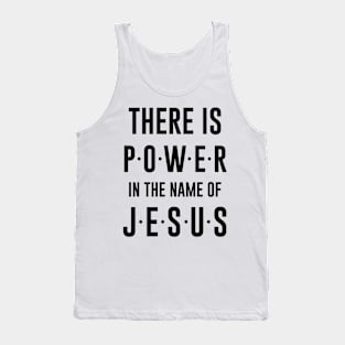 There Is Power In The Name Of Jesus Design Tank Top